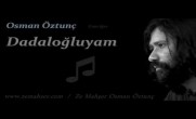Dadaloğluyam (Osman Öztunç)