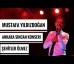 Mustafa Yıldızdoğan Ankara Sincan Konseri Şehitler Ölmez