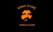 Osman Öztunç – FARKEYLEDİM