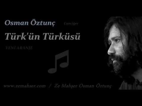 Türk’ün Türküsü (Yeni Aranje) / (Osman Öztunç)